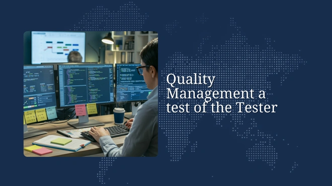 Quality Management a test of the Tester